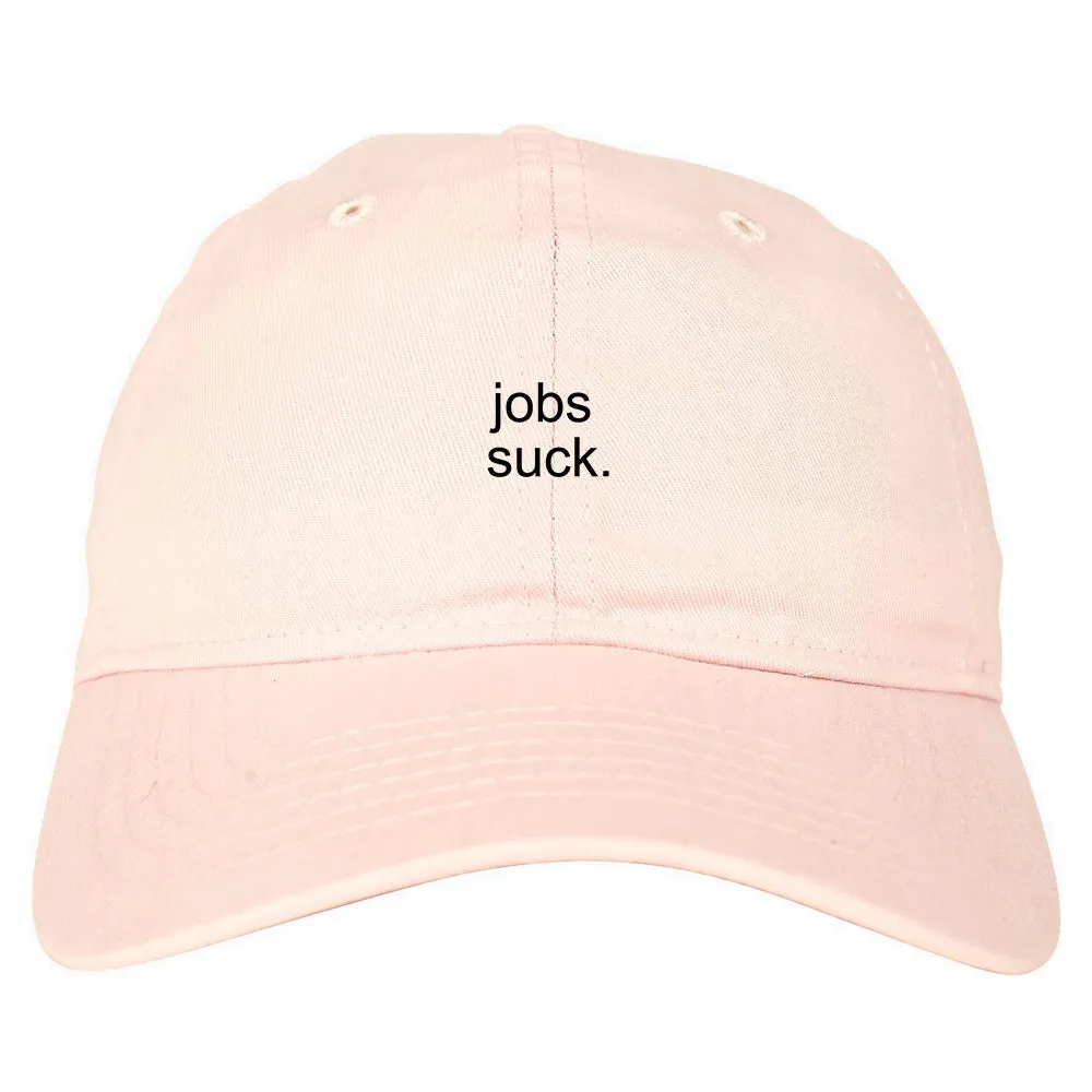 Jobs Suck Dad Hat